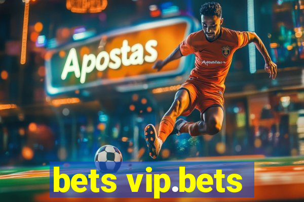 bets vip.bets