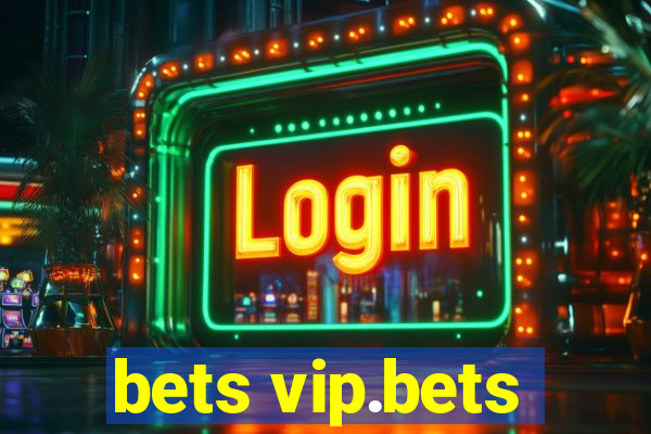 bets vip.bets