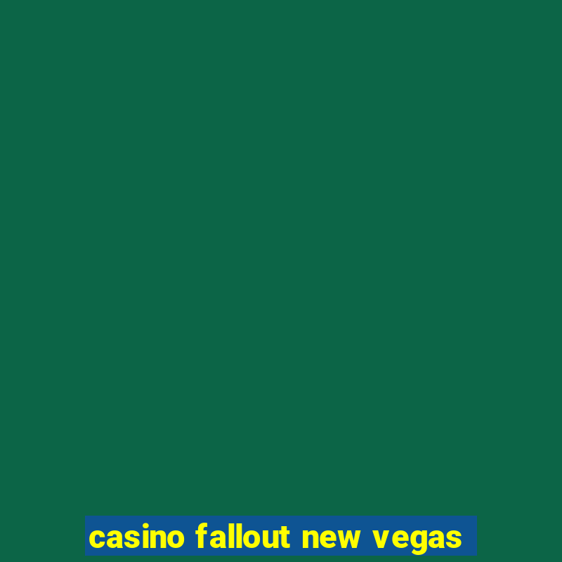 casino fallout new vegas