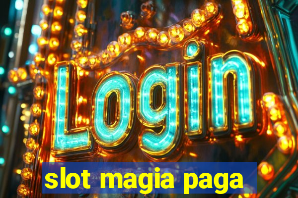 slot magia paga