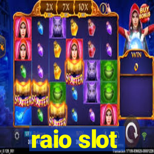 raio slot