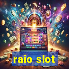 raio slot