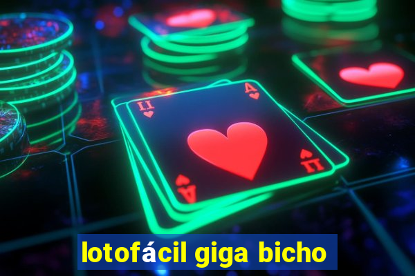 lotofácil giga bicho