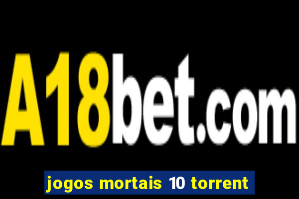 jogos mortais 10 torrent