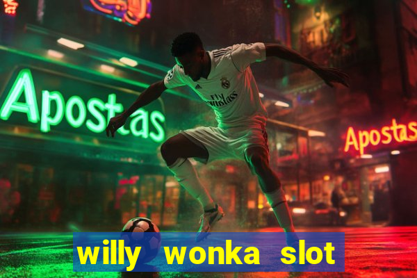 willy wonka slot machine jackpot