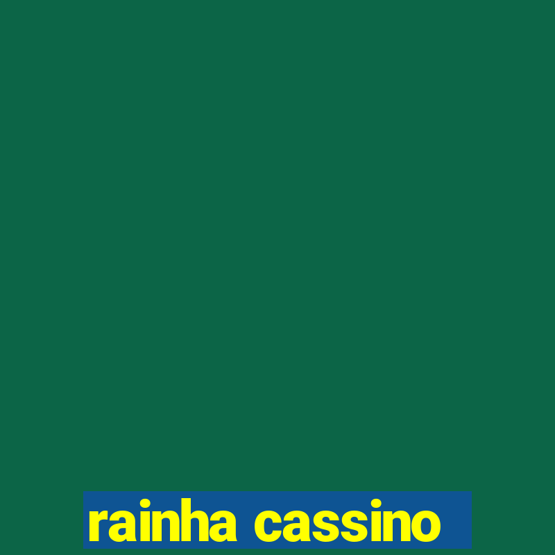 rainha cassino