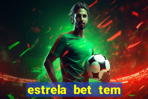 estrela bet tem limite de saque