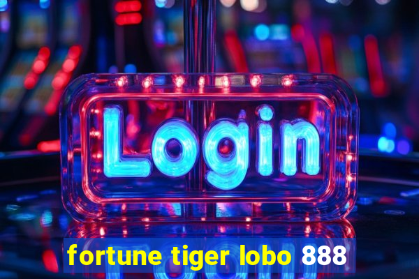 fortune tiger lobo 888