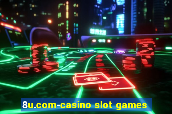 8u.com-casino slot games