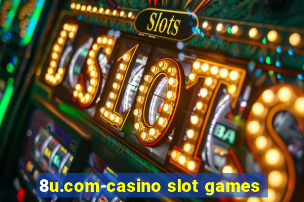 8u.com-casino slot games