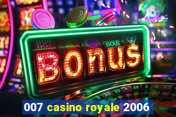 007 casino royale 2006