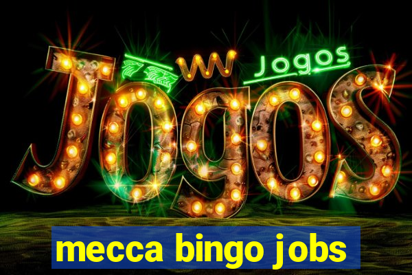 mecca bingo jobs