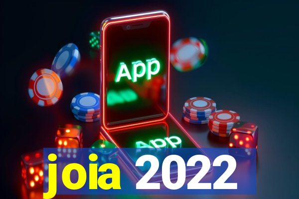 joia 2022