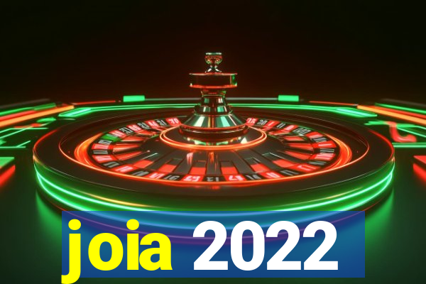 joia 2022