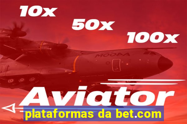 plataformas da bet.com