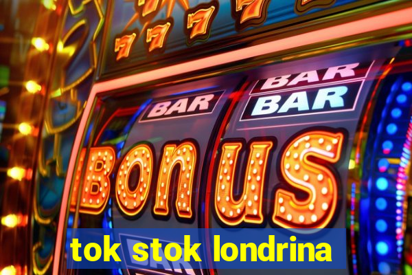 tok stok londrina