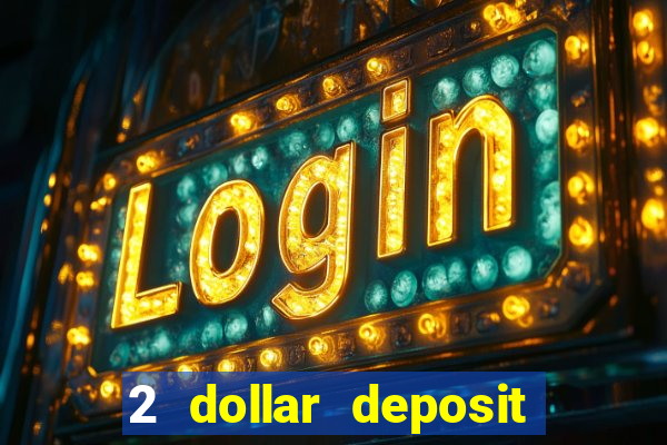 2 dollar deposit casino nz