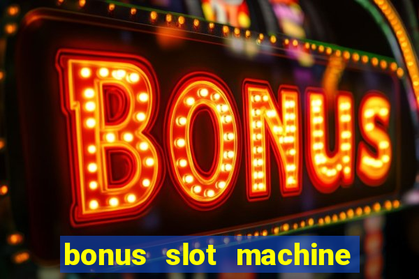 bonus slot machine tipi disponibili