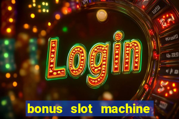 bonus slot machine tipi disponibili