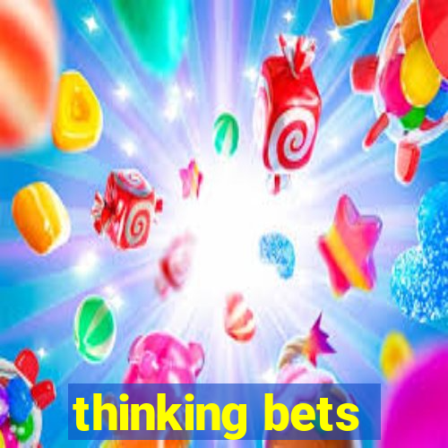 thinking bets