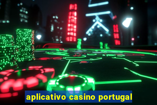 aplicativo casino portugal