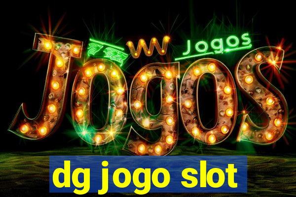 dg jogo slot