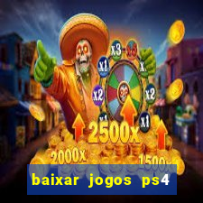 baixar jogos ps4 pkg pt br