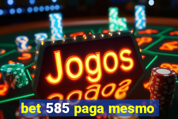 bet 585 paga mesmo