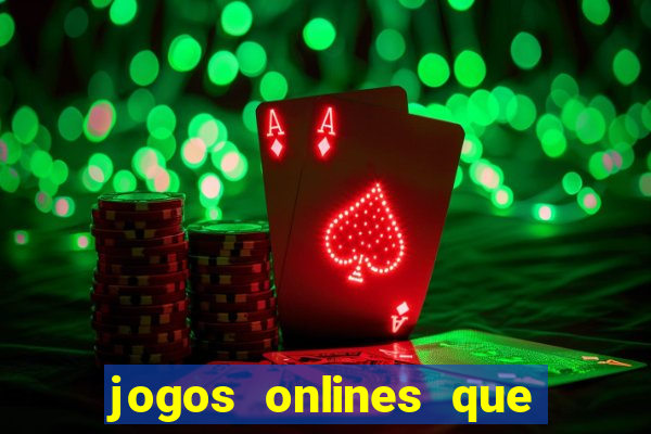 jogos onlines que d?o dinheiro