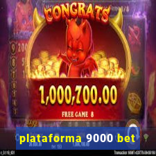 plataforma 9000 bet