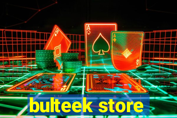 bulteek store