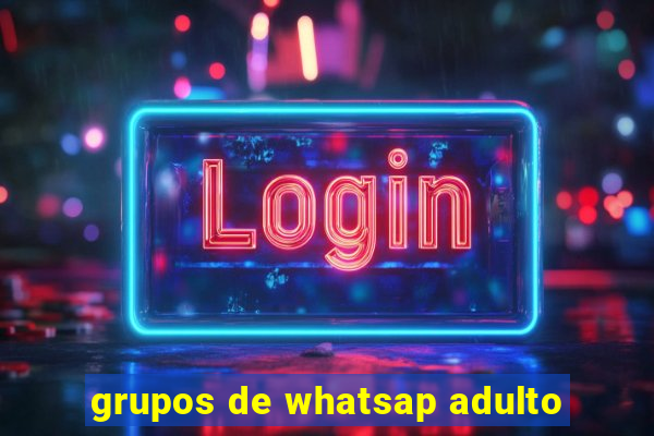 grupos de whatsap adulto