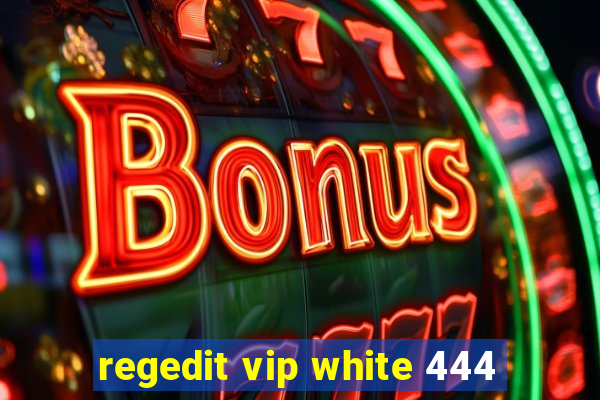 regedit vip white 444