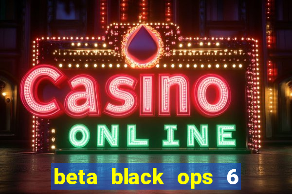 beta black ops 6 game pass