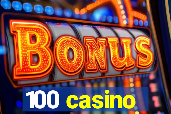 100 casino