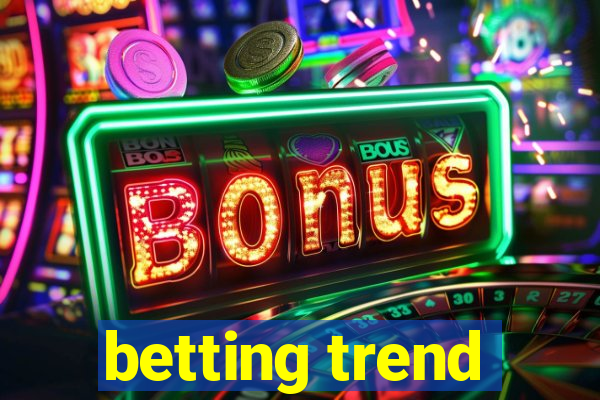 betting trend