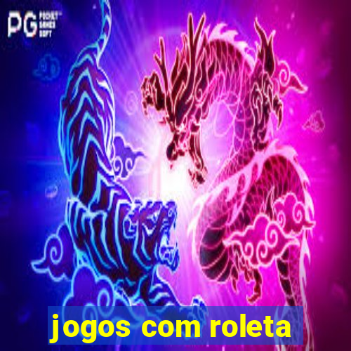 jogos com roleta