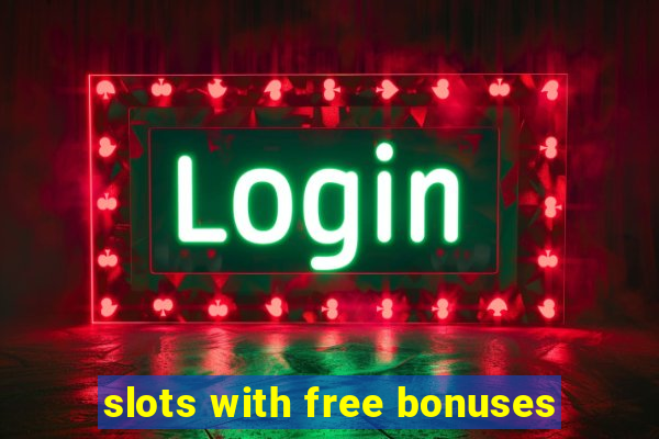 slots with free bonuses