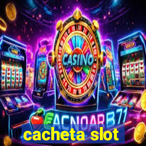 cacheta slot