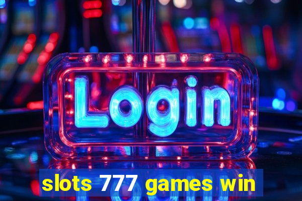 slots 777 games win