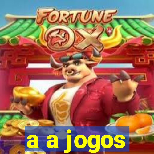 a a jogos