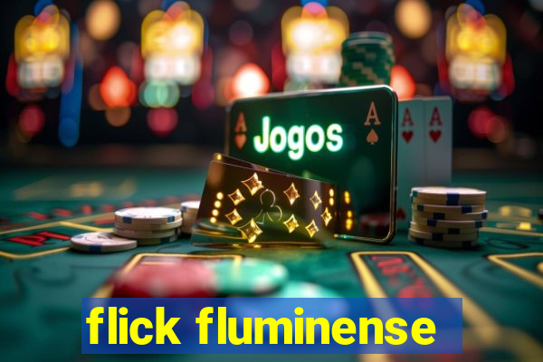 flick fluminense