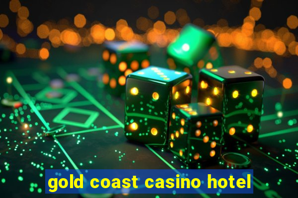 gold coast casino hotel