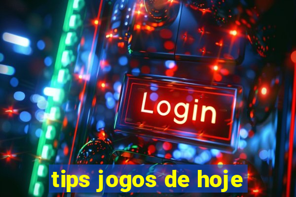 tips jogos de hoje