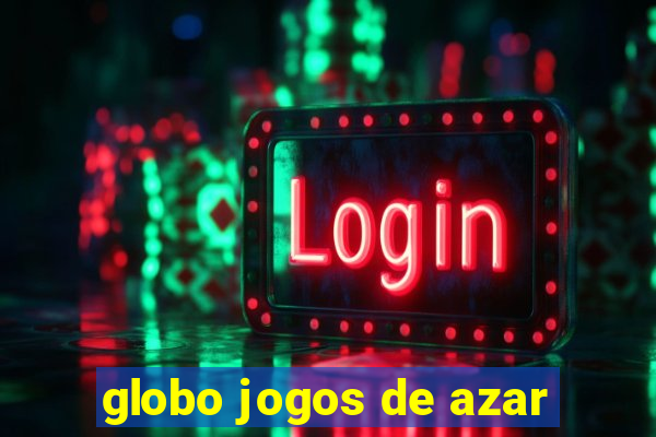 globo jogos de azar