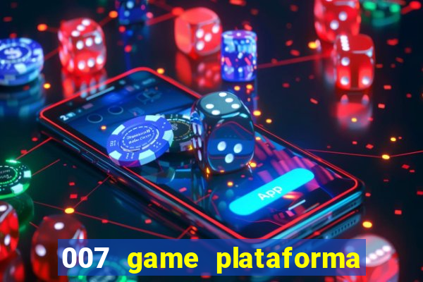 007 game plataforma de jogos