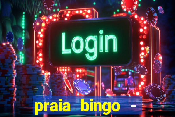 praia bingo - bingo grátis + cassino + slot