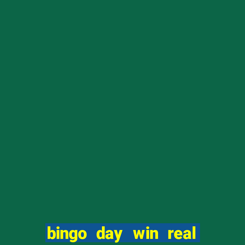 bingo day win real money cash app