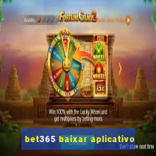 bet365 baixar aplicativo