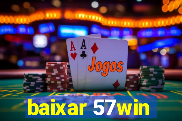 baixar 57win